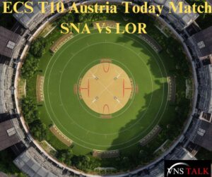 ECS T10 Austria Today Match : SNA Vs LOR