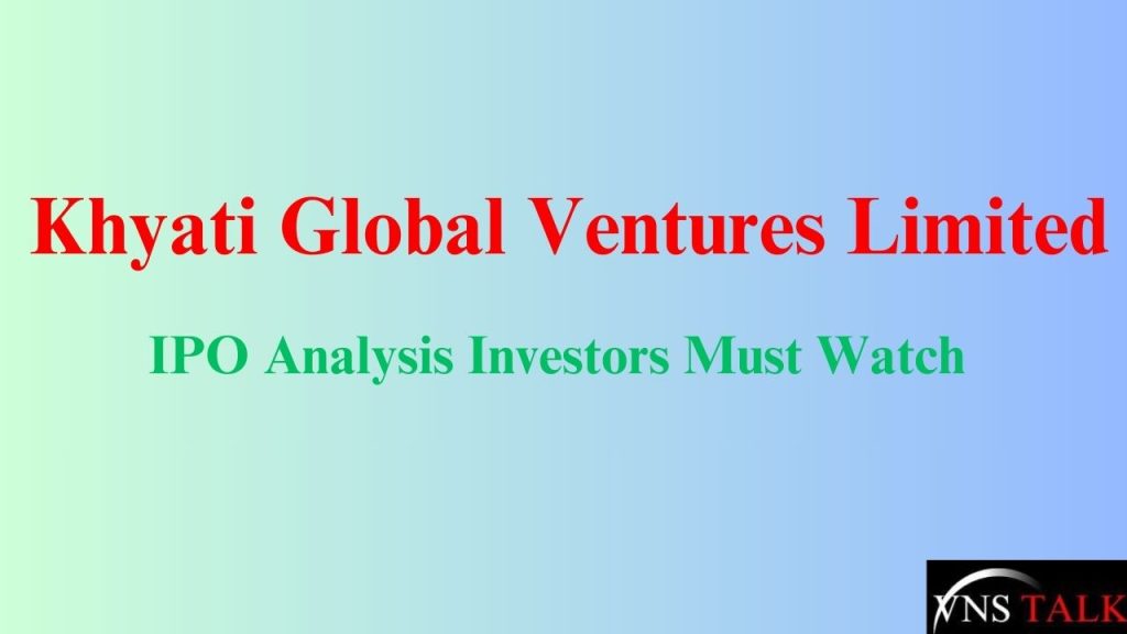 Khyati Global Ventures Limited : Khyati Global Ventures IPO