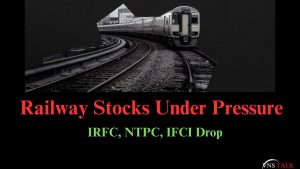 Railway Stocks Under Pressure: IRFC, NTPC, IFCI Drop Following Profit Booking