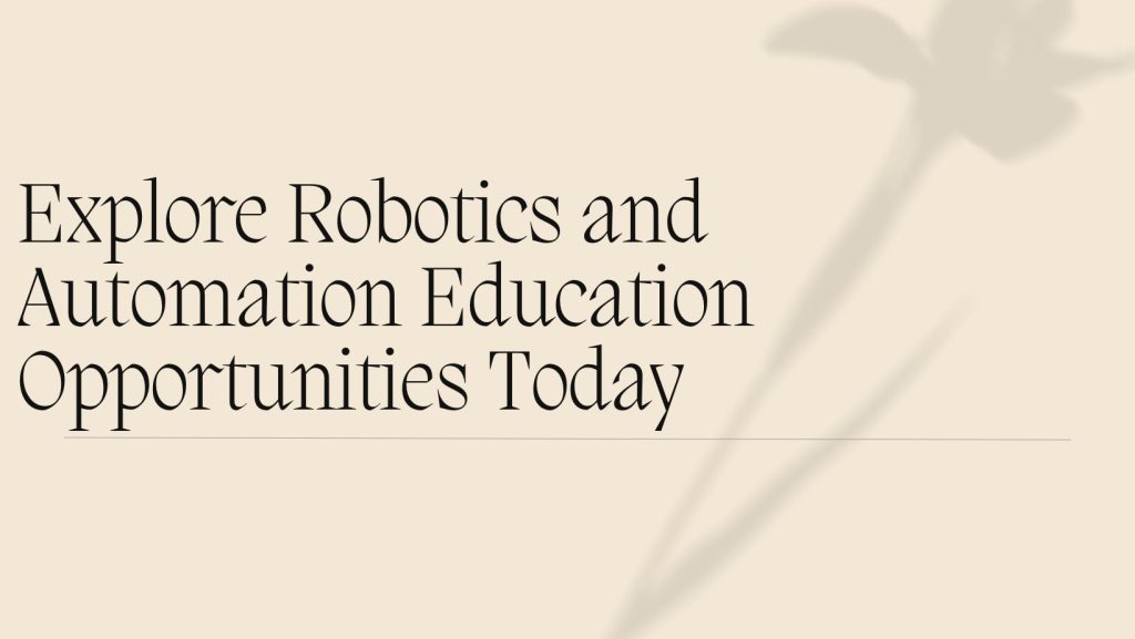 Robotics and Automation: Courses , Careers & Future Opportunities