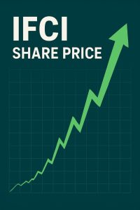 IFCI Share Price on the Rise: Reasons, Effects, and Investor Insights